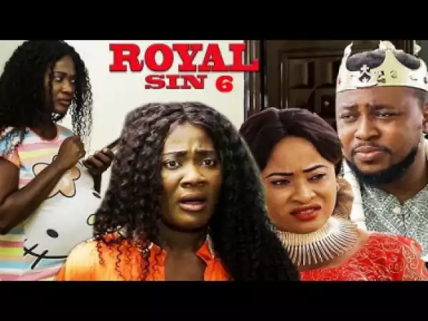 Royal Sin Season 6  - 2019 Nollywood Movie